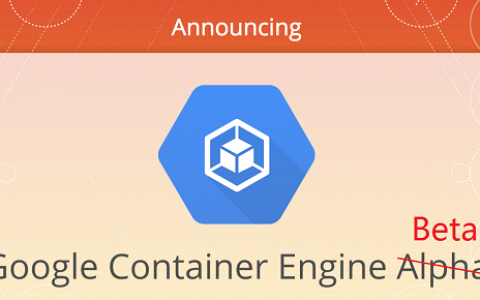 Google向更多开发者开放注册：Container引擎已处于公测阶段